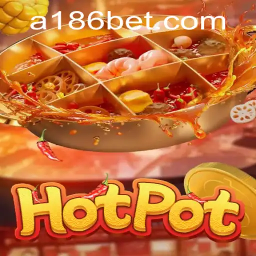 The Thrilling World of Hotpot: A Deep Dive Into 186bet's Exciting Game