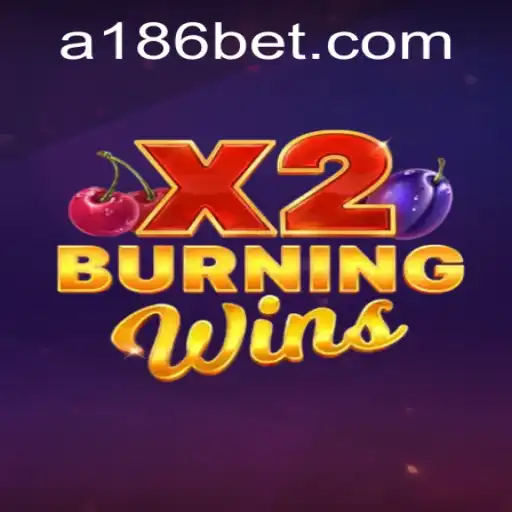 Exploring the Excitement of BurningWinsX2 with 186bet